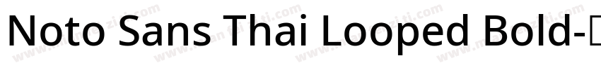 Noto Sans Thai Looped Bold字体转换